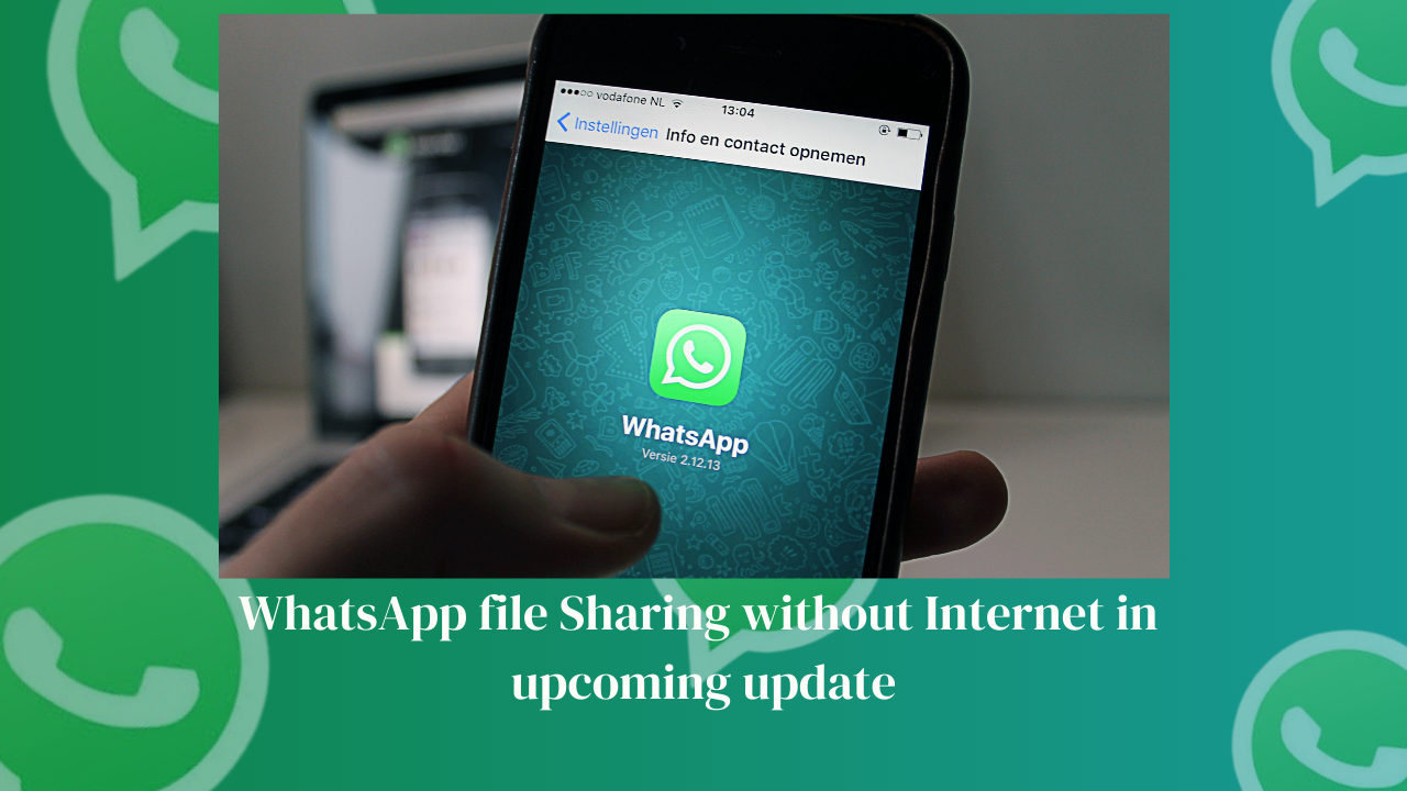 WhatsApp users to share pictures and files without Internet with new feature